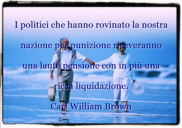 Aforismi, citazioni, massime sulle pensioni di Carl William Brown