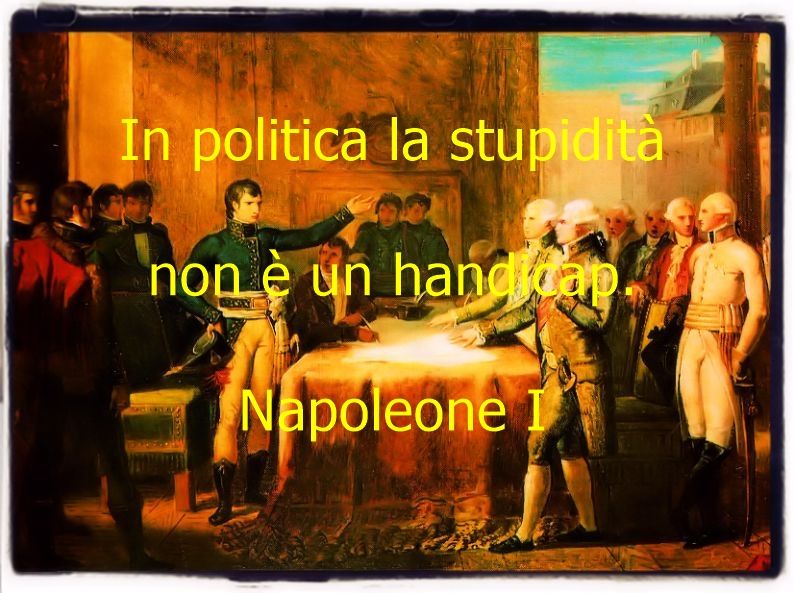Politica e stupidità citazione di Napoleone